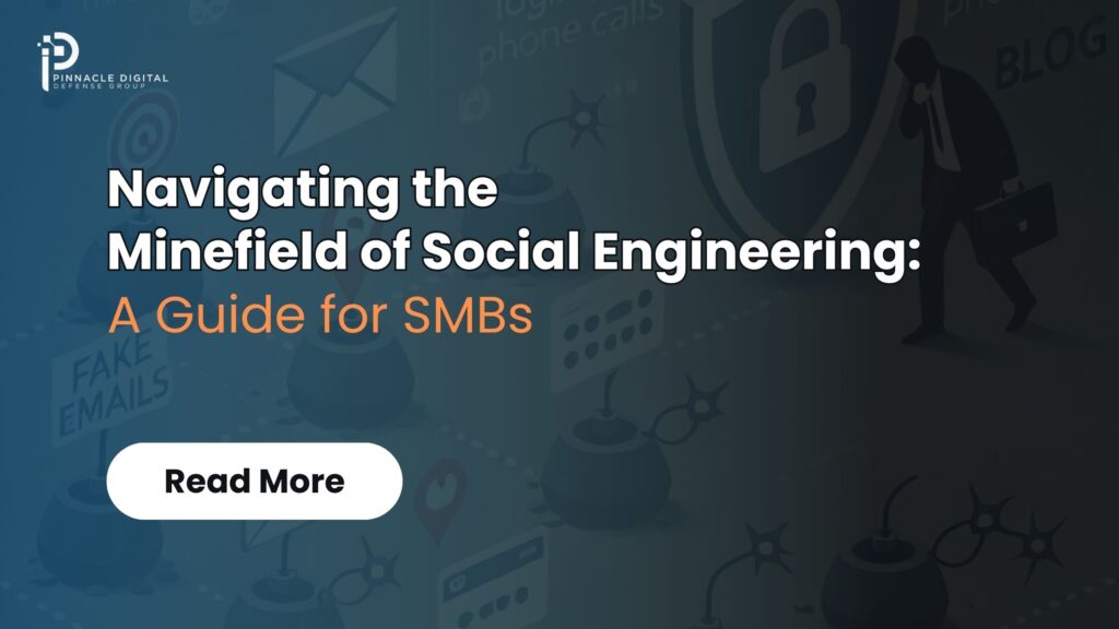 Navigating the Minefield of Social Engineering: A Guide for Small Business Owners